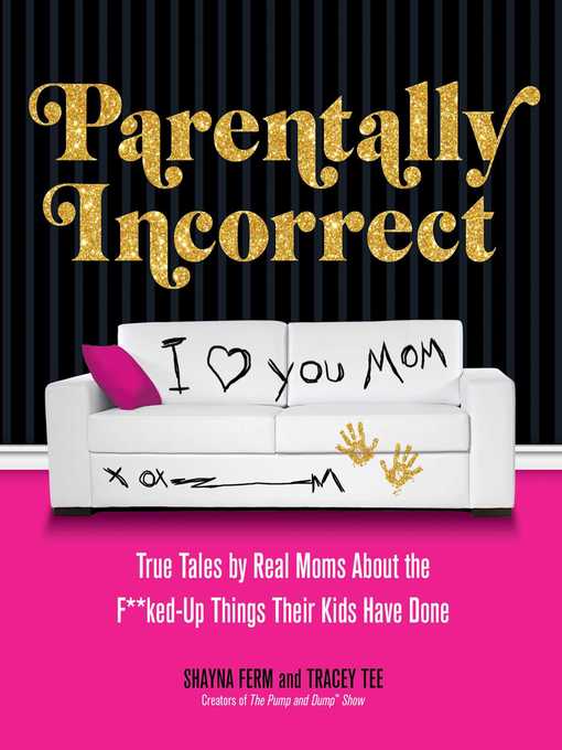Title details for Parentally Incorrect by Shayna Ferm - Available